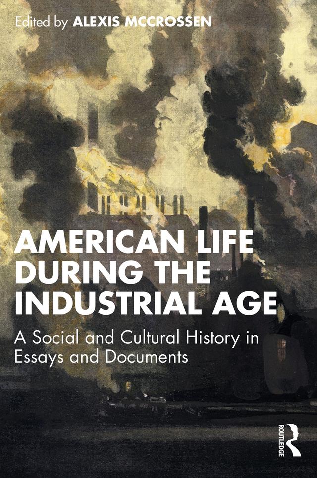 American Life During the Industrial Age by Alexis McCrossen