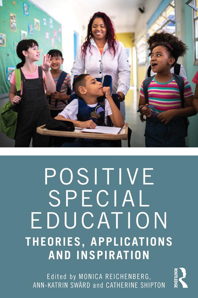 Positive Special Education by Ann-Katrin Swärd, Catherine Shipton, Monica Reichenberg