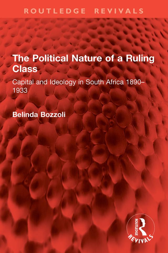 The Political Nature of a Ruling Class by Belinda Bozzoli
