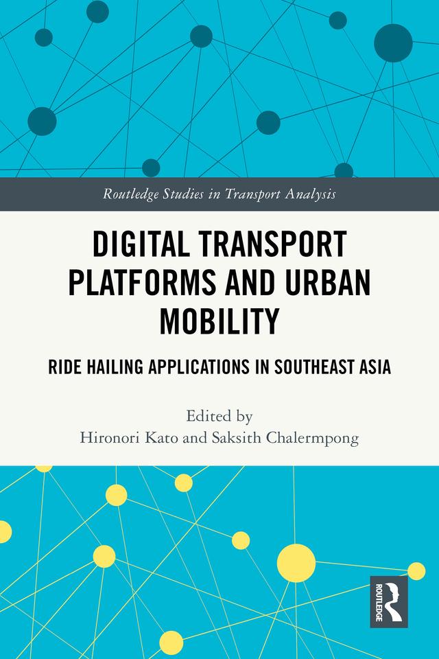Digital Transport Platforms and Urban Mobility by Hironori Kato, Saksith Chalermpong