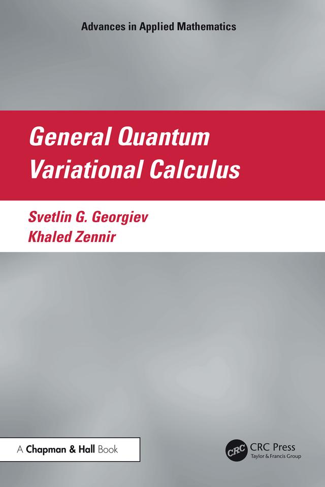 General Quantum Variational Calculus by Khaled Zennir, Svetlin G. Georgiev