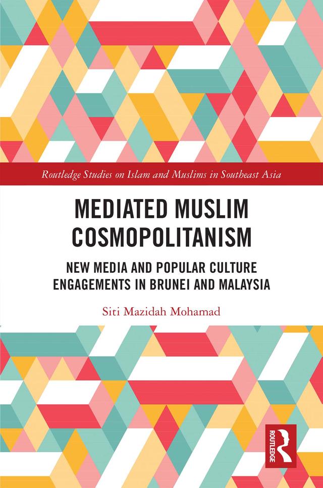 Mediated Muslim Cosmopolitanism by Siti Mazidah Mohamad
