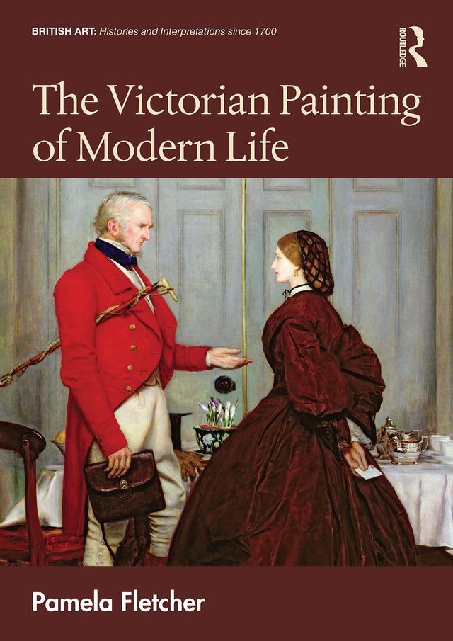 The Victorian Painting of Modern Life by Pamela Fletcher