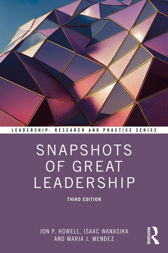 Snapshots of Great Leadership by Isaac Wanasika, Jon P. Howell, Maria J. Mendez