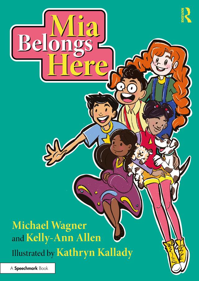 Mia Belongs Here: A Story About Family, Home and a Sense of Belonging by Kathryn Kallady, Kelly-Ann Allen, Michael Wagner