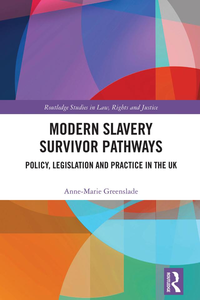 Modern Slavery Survivor Pathways by Anne-Marie Greenslade