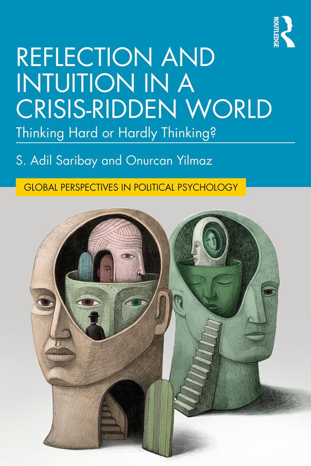 Reflection and Intuition in a Crisis-Ridden World by Onurcan Yilmaz, S. Adil Saribay