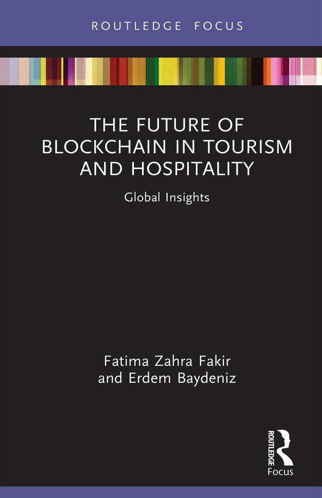 The Future of Blockchain in Tourism and Hospitality by Erdem Baydeniz, Fatima Zahra Fakir