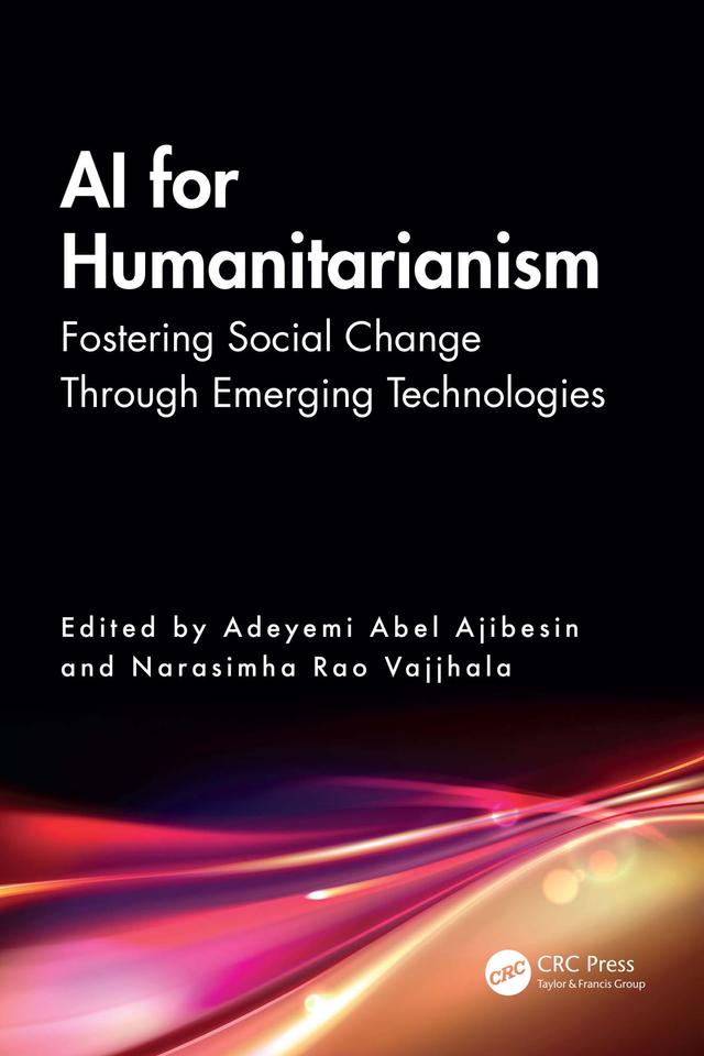 AI for Humanitarianism by Adeyemi Abel Ajibesin, Narasimha Rao Vajjhala