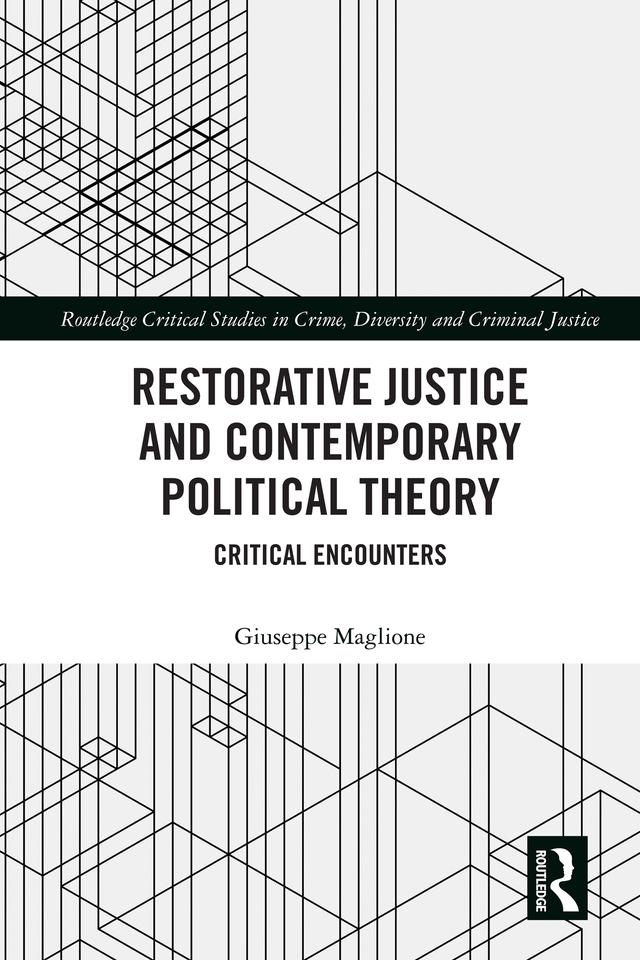 Restorative Justice and Contemporary Political Theory by Giuseppe Maglione