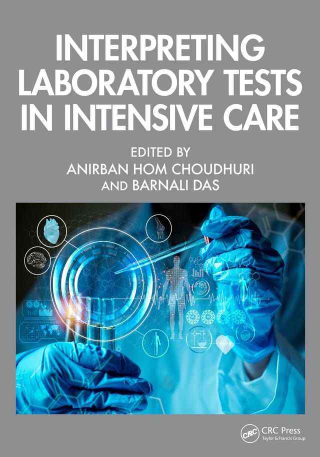 Interpreting Laboratory Tests in Intensive Care by Anirban Hom Choudhuri, Barnali Das