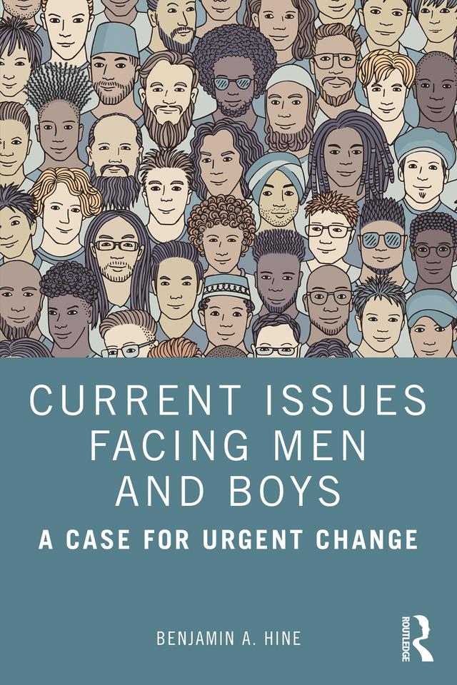 Current Issues Facing Men and Boys by Benjamin A. Hine