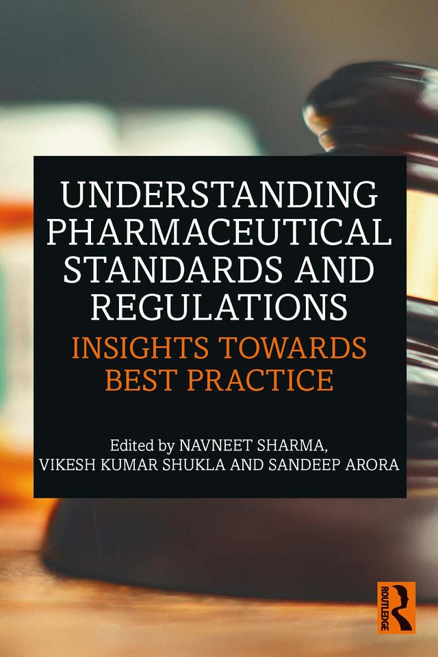 Understanding Pharmaceutical Standards and Regulations by Navneet Sharma, Sandeep Arora, Vikesh Kumar Shukla