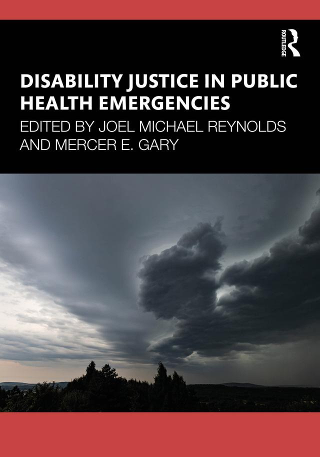 Disability Justice in Public Health Emergencies by Joel Michael Reynolds, Mercer E. Gary