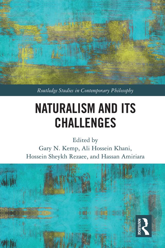 Naturalism and Its Challenges by Ali Hossein Khani, Gary N. Kemp, Hassan Amiriara, Hossein Sheykh Rezaee