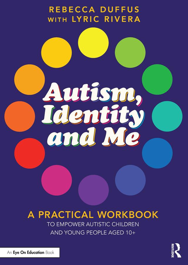 Autism, Identity and Me by Lyric Rivera, Rebecca Duffus