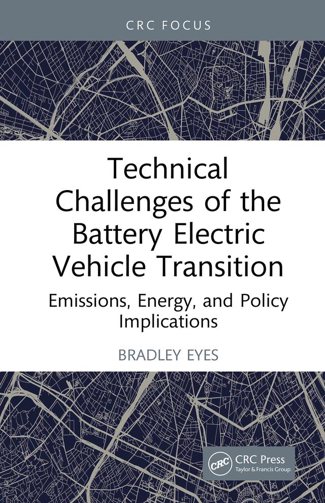 Technical Challenges of the Battery Electric Vehicle Transition by Bradley Eyes