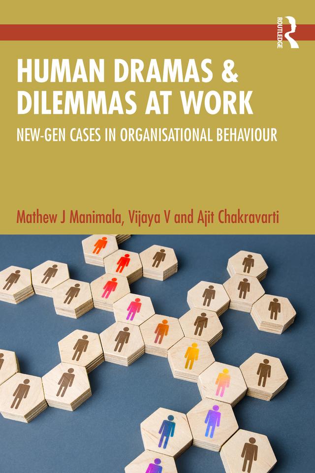 Human Dramas and Dilemmas at Work by Ajit Chakravarti, Mathew J Manimala, V. Vijaya