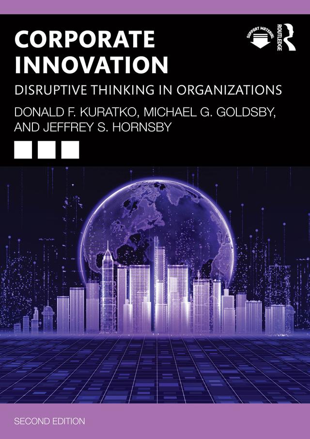 Corporate Innovation by Donald F. Kuratko, Jeffrey S. Hornsby, Michael G. Goldsby