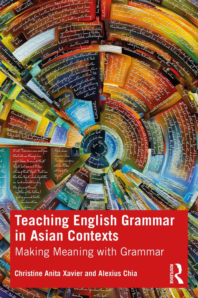 Teaching English Grammar in Asian Contexts by Alexius Chia, Christine Xavier