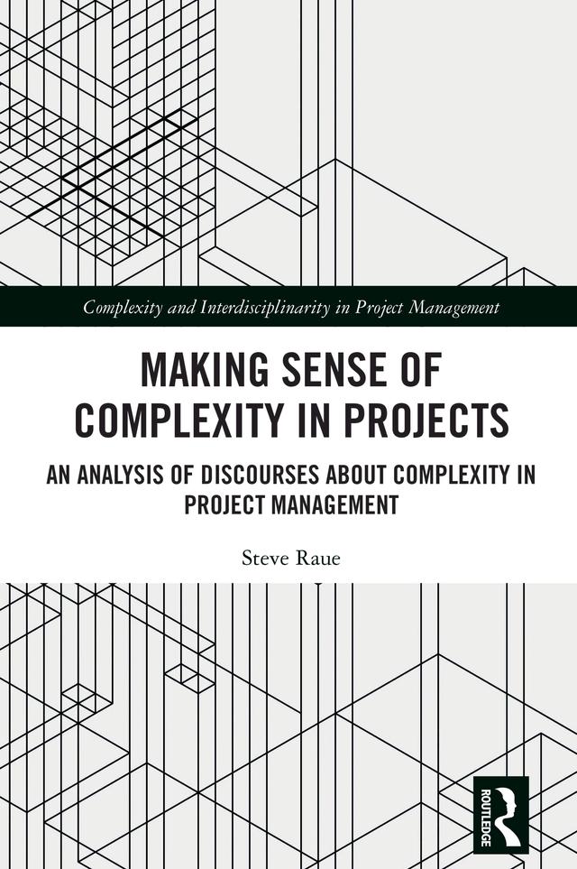Making Sense of Complexity in Projects by Steve Raue