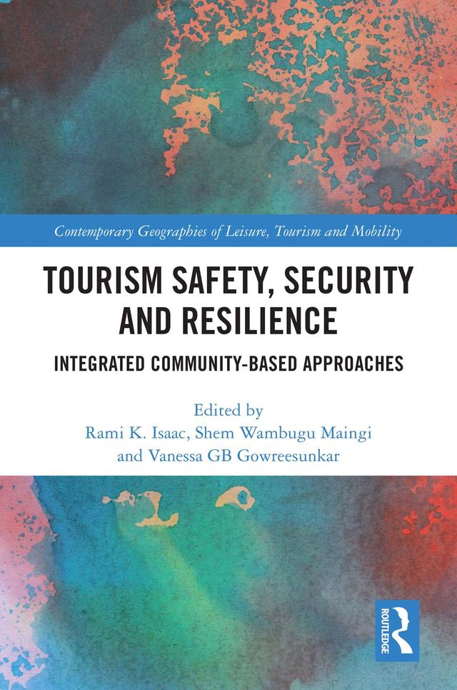 Tourism Safety, Security and Resilience by Rami K. Isaac, Shem Wambugu Maingi, Vanessa GB Gowresunkaar