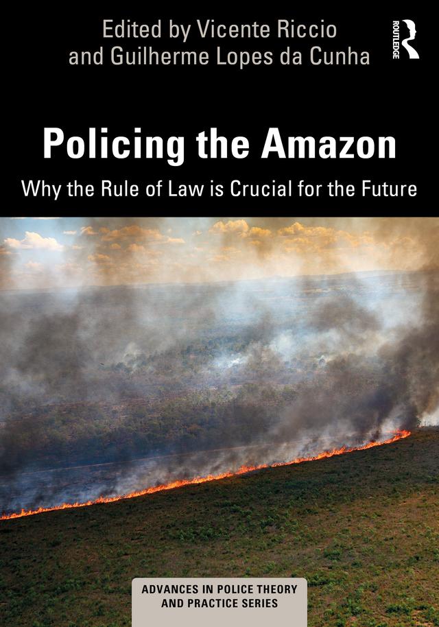 Policing the Amazon by Guilherme Lopes da Cunha, Vicente Riccio