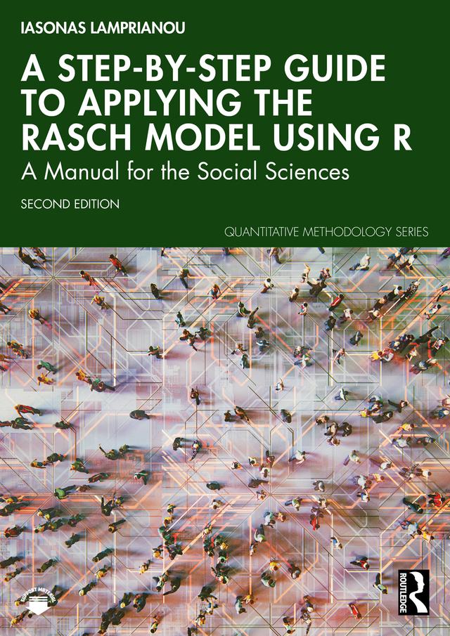 A Step-by-Step Guide to Applying the Rasch Model Using R by Iasonas Lamprianou