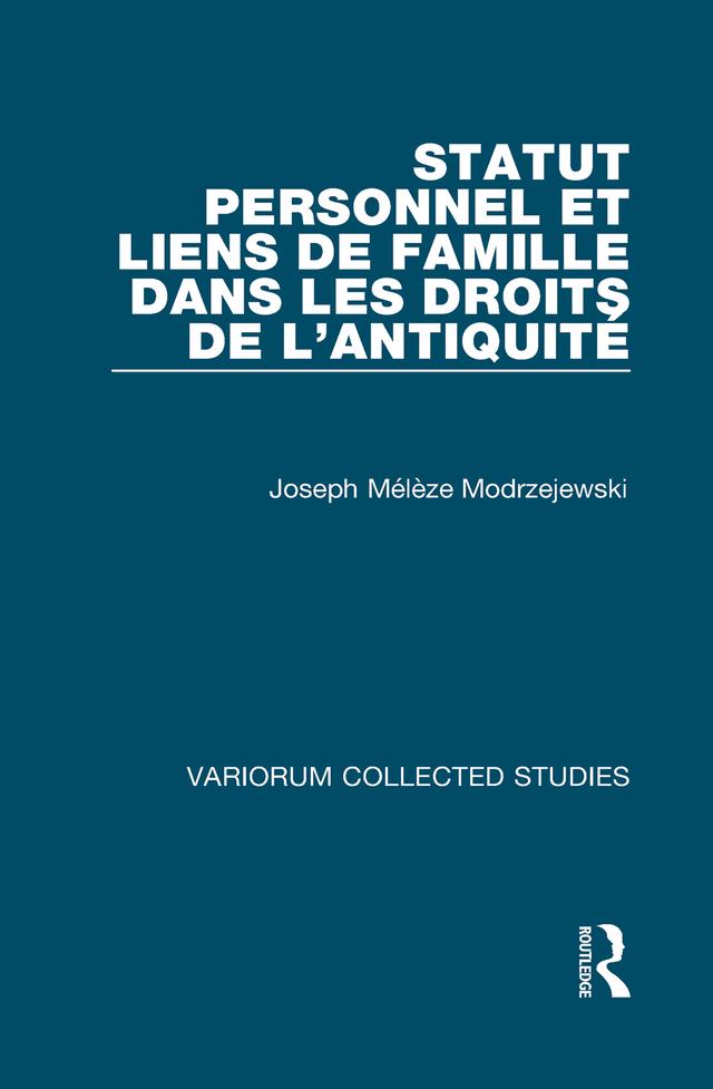 Statut personnel et liens de famille dans les droits de l’Antiquité by Joseph Mélèze-Modrzejewski
