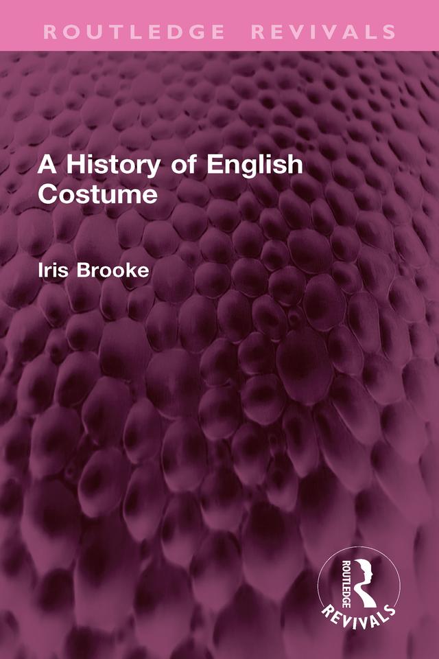 A History of English Costume by Iris Brooke