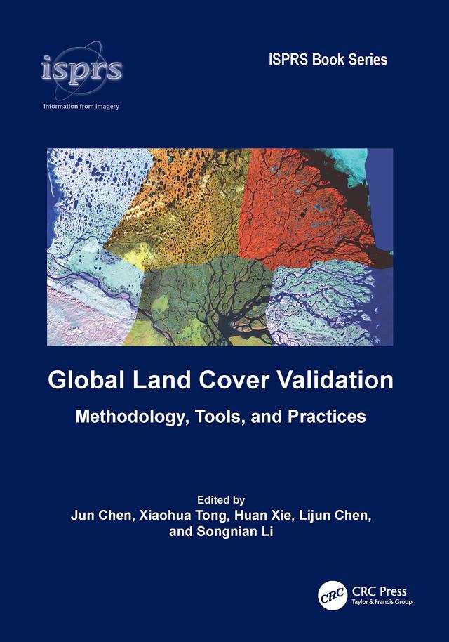 Global Land Cover Validation by Huan Xie, Jun Chen, Lijun Chen, Songnian Li, Xiaohua Tong