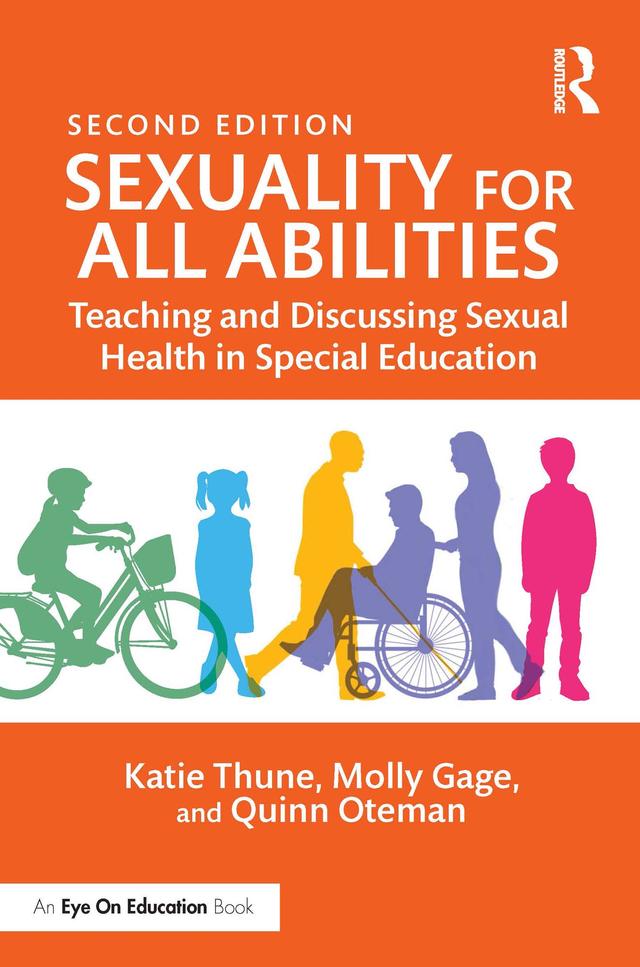 Sexuality for All Abilities by Katie Thune, Molly Gage, Quinn Oteman