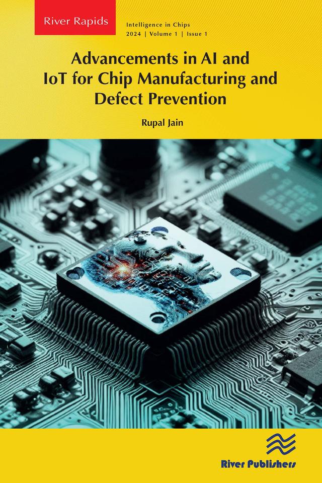 Advancements in AI and IoT for Chip Manufacturing and Defect Prevention by Rupal Jain