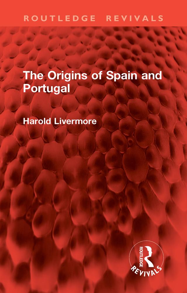 The Origins of Spain and Portugal by Harold Livermore