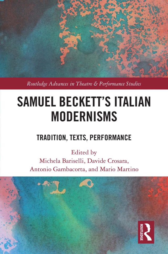 Samuel Beckett’s Italian Modernisms by Antonio Gambacorta, Davide Crosara, Mario Martino, Michela Bariselli