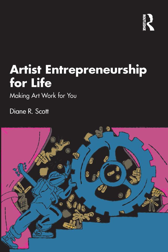Artist Entrepreneurship for Life by Diane R. Scott