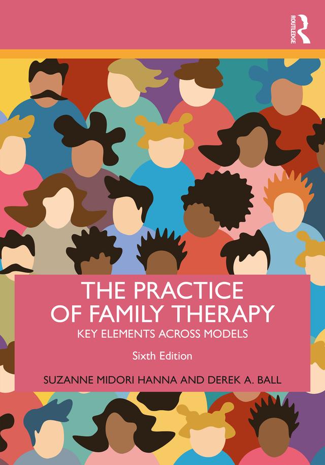 The Practice of Family Therapy by Derek A. Ball, Suzanne Midori Hanna
