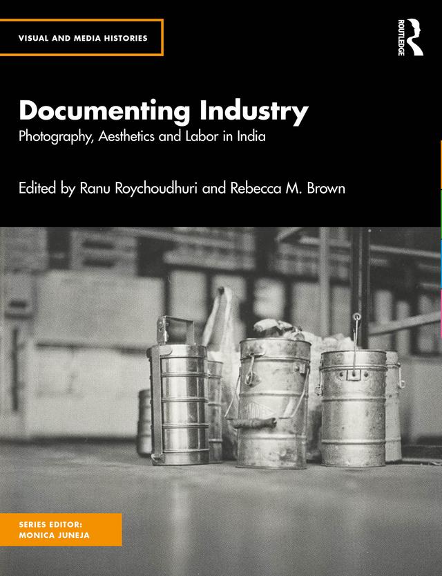 Documenting Industry by Ranu Roychoudhuri, Rebecca M. Brown