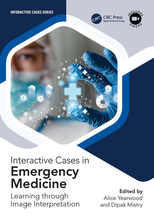 Interactive Cases in Emergency Medicine by Alice Yearwood, Dipak Mistry