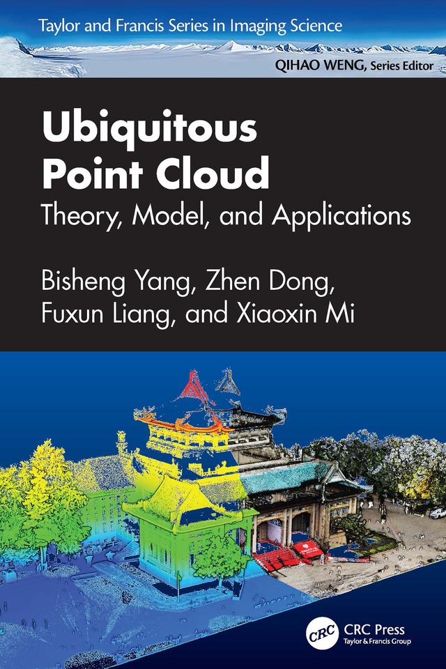 Ubiquitous Point Cloud by Bisheng Yang, Fuxun Liang, Xiaoxin Mi, Zhen Dong