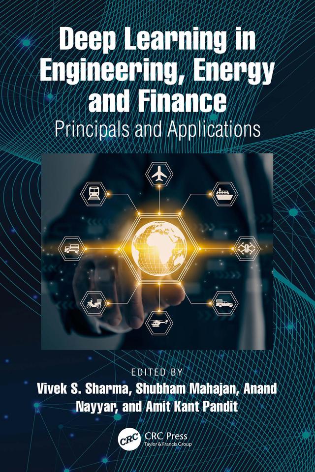 Deep Learning in Engineering, Energy and Finance by Amit Kant Pandit, Anand Nayyar, Shubham Mahajan, Vivek S. Sharma