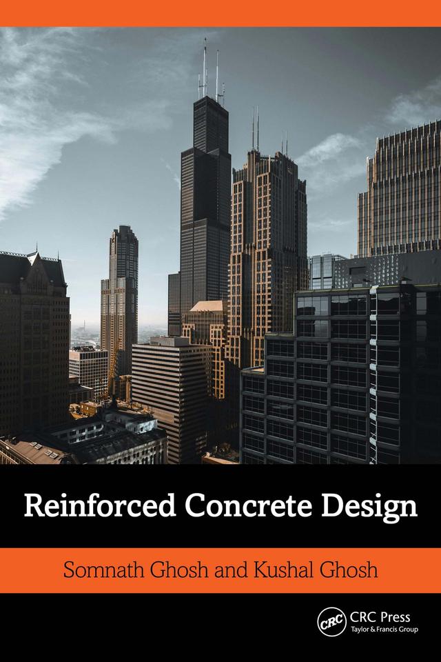 Reinforced Concrete Design by Kushal Ghosh, Somnath Ghosh
