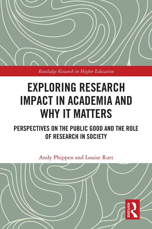 Exploring Research Impact in Academia and Why It Matters by Andy Phippen, Louise Rutt