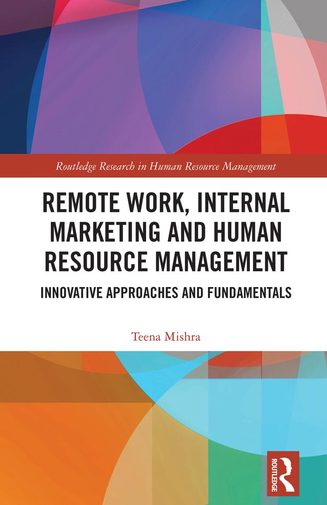 Remote Work, Internal Marketing and Human Resource Management by Teena Mishra