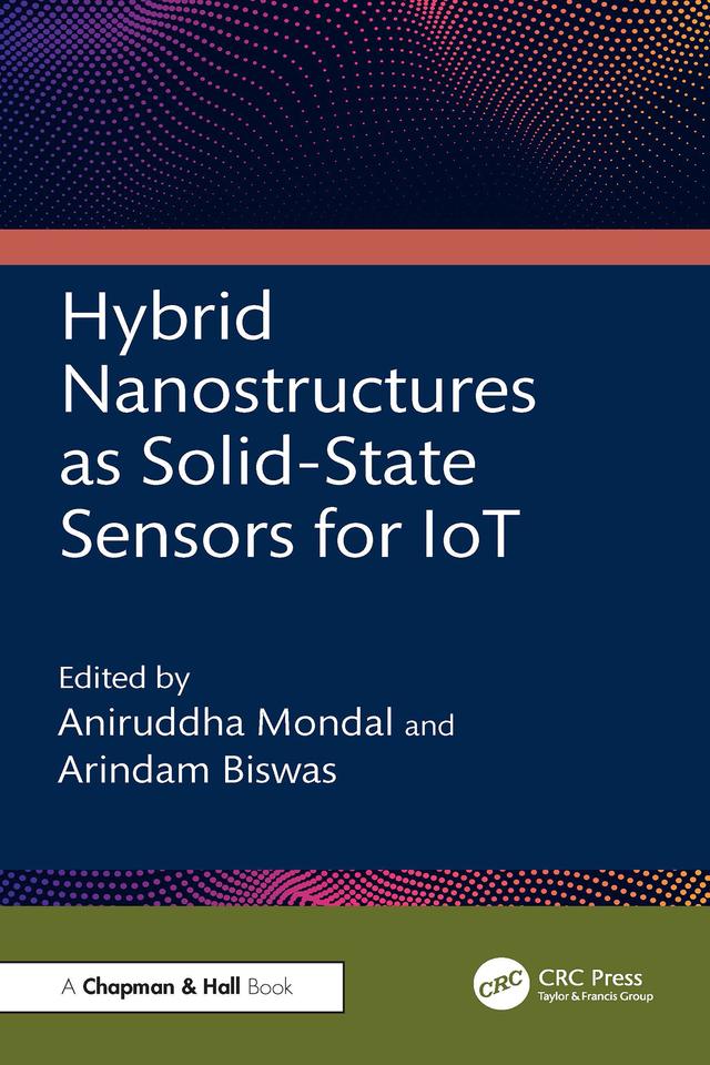 Hybrid Nanostructures as Solid-State Sensors for IoT by Aniruddha Mondal, Arindam Biswas