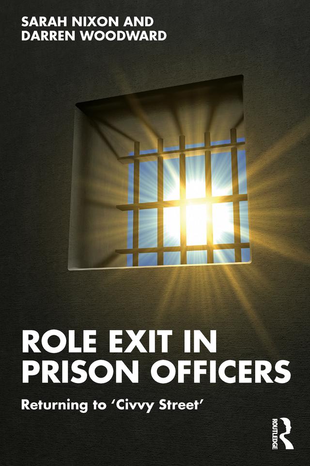Role Exit in Prison Officers by Darren Woodward, Sarah Nixon