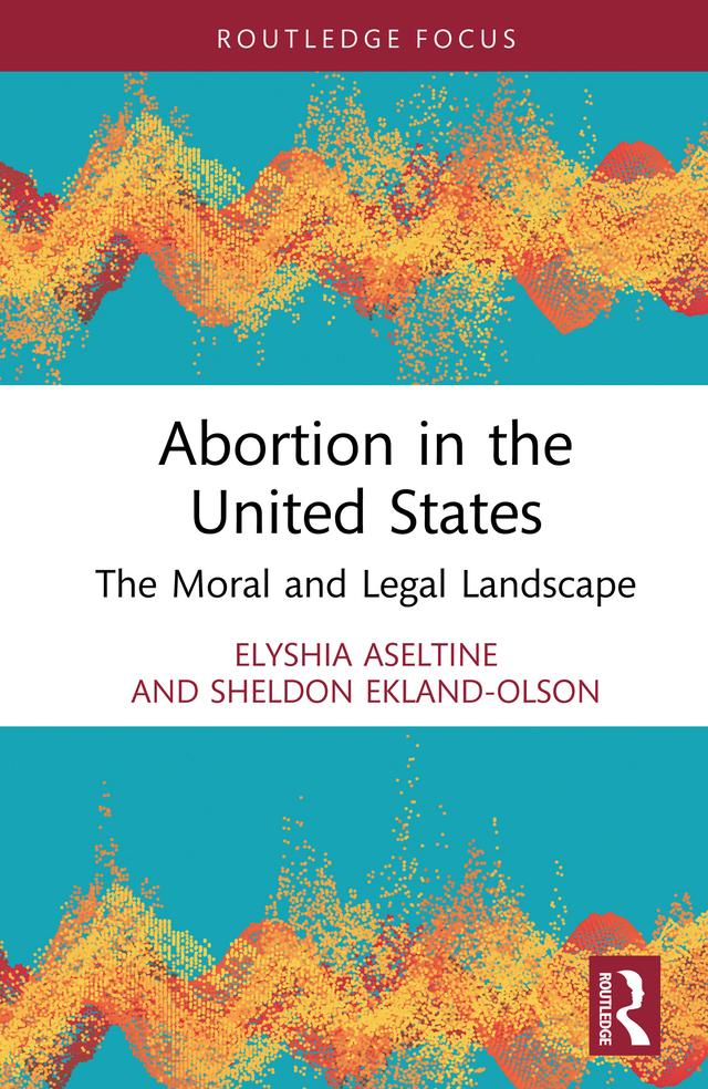 Abortion in the United States by Elyshia Aseltine, Sheldon Ekland Olson