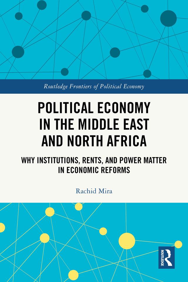 Political Economy in the Middle East and North Africa by Rachid Mira