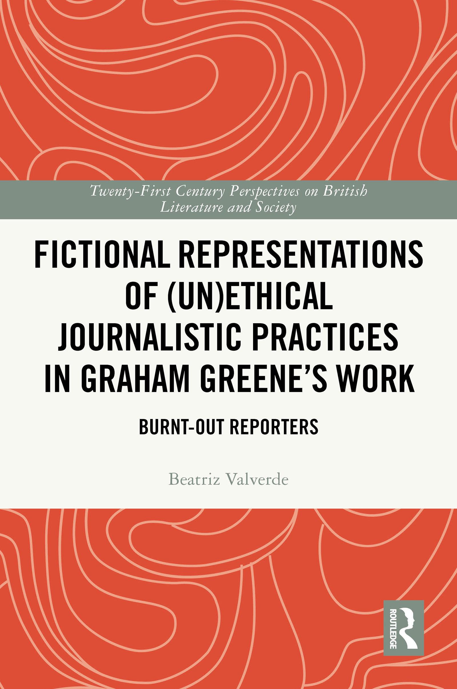 Fictional Representations of (Un)ethical Journalistic Practices in Graham Greene’s Work