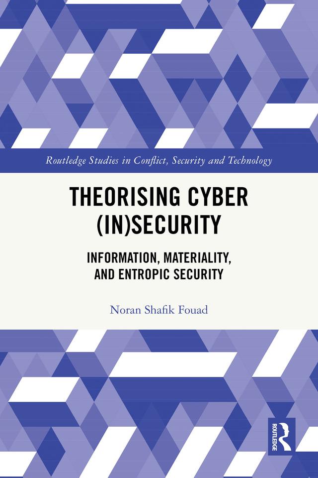 Theorising Cyber (In)Security by Noran Shafik Fouad